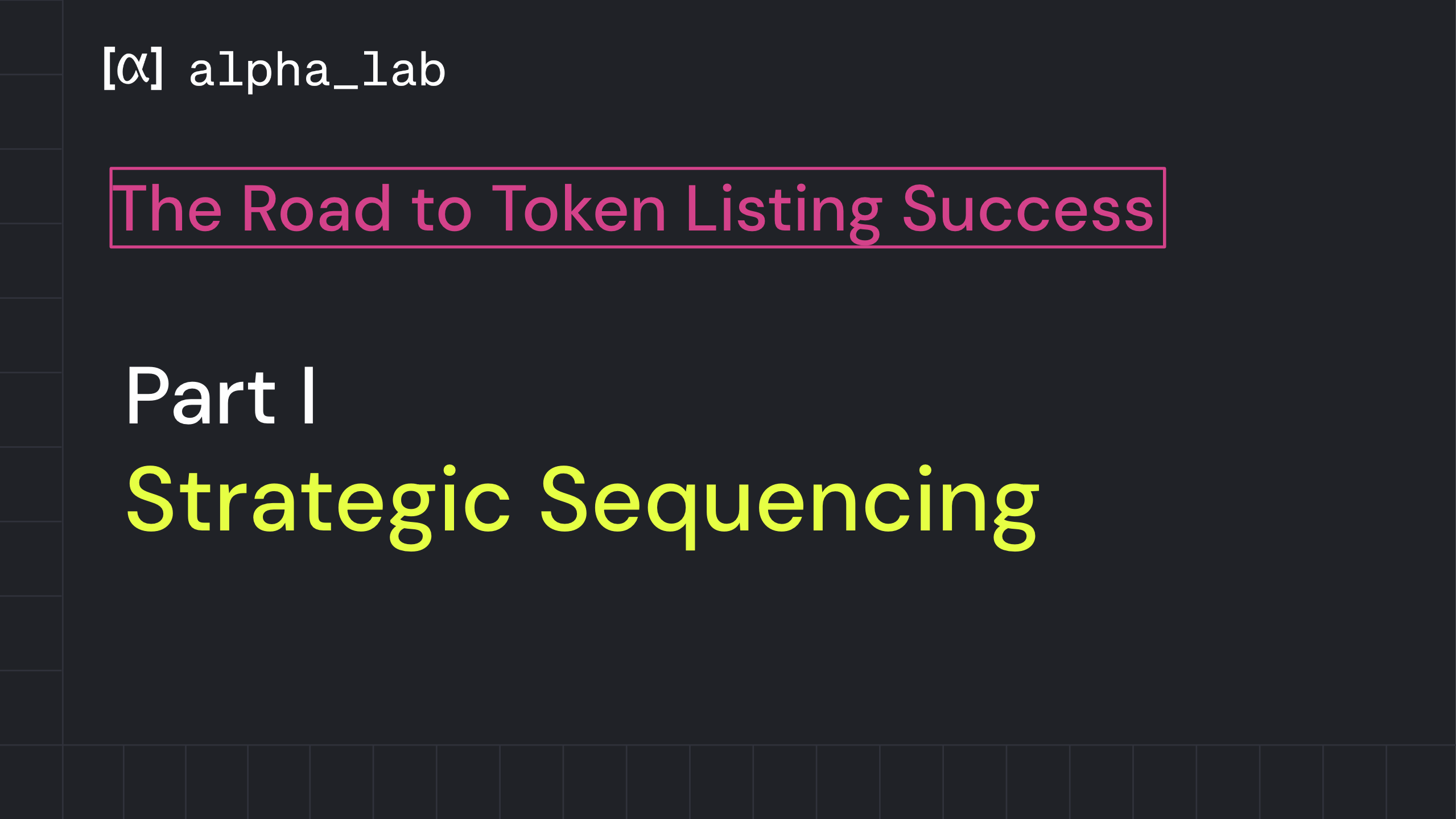 The Road to Token Listing Success Part I: Strategic Sequencing